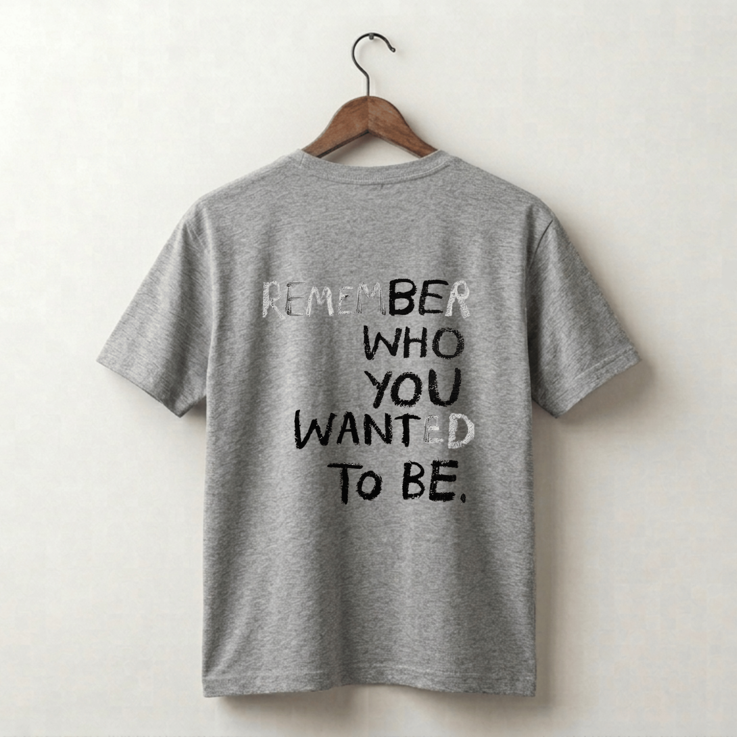Remember Be Who You Wanted To Be Premium Tee