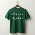 F*ck What They Think Premium Tee