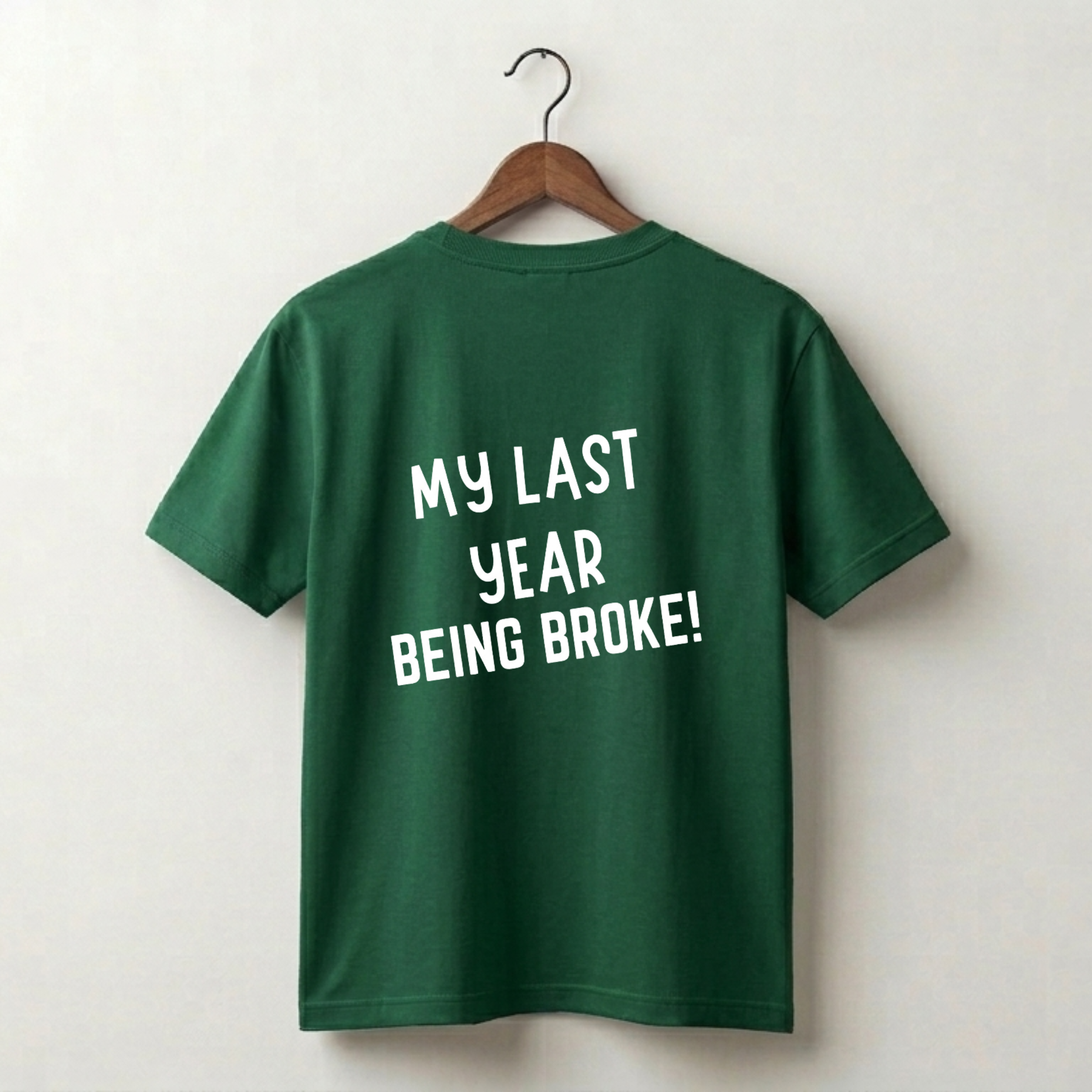 My Last Year Being Broke Premium Tee