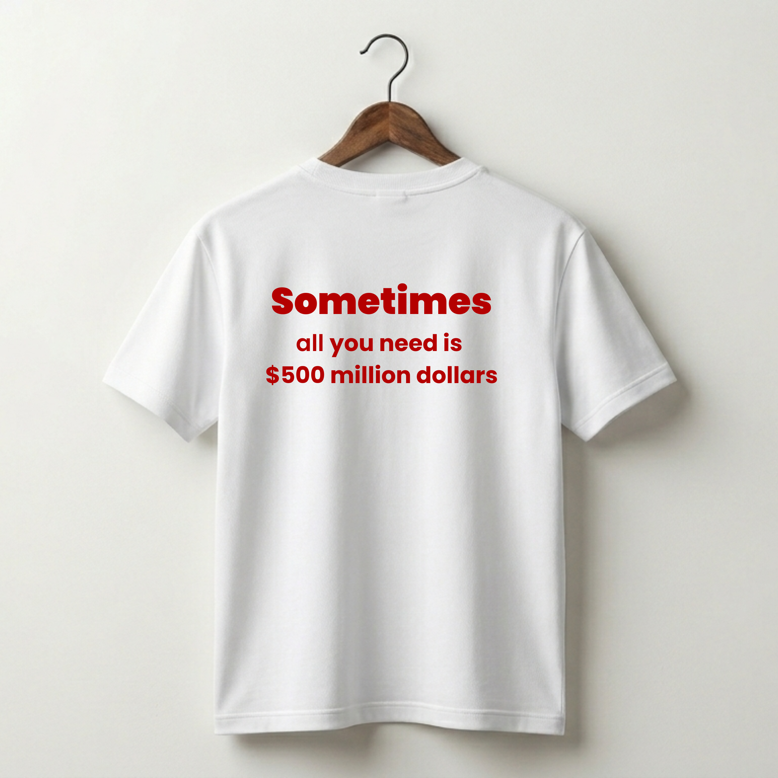 $500 Million Dollars Premium Tee