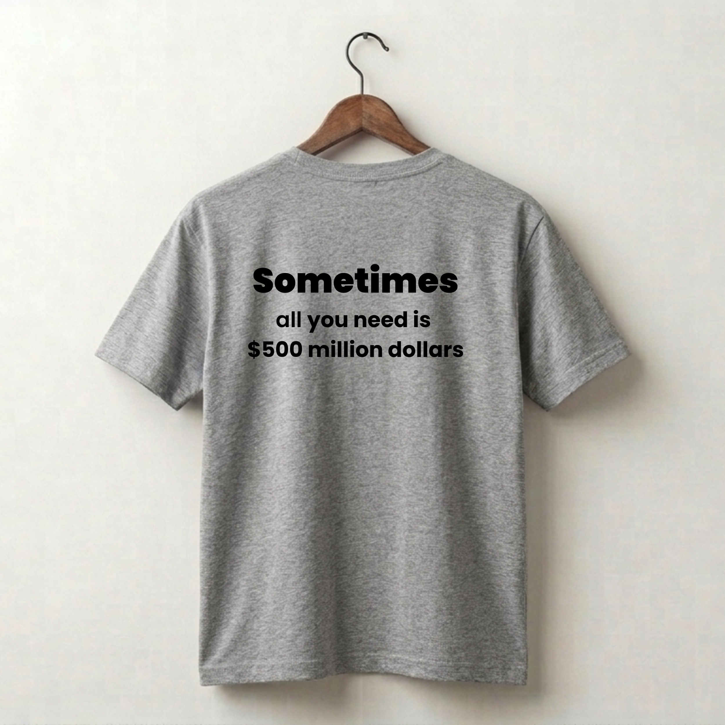 $500 Million Dollars Premium Tee